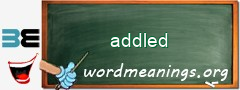WordMeaning blackboard for addled